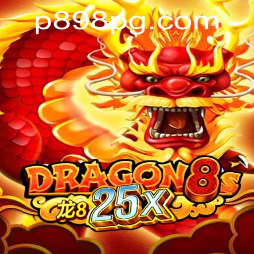Unveiling Dragon8s25x: A New Era in Gaming with P898.COM