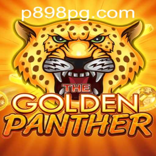 Explore the Thrilling World of GOLDENPANTHER with P898.COM