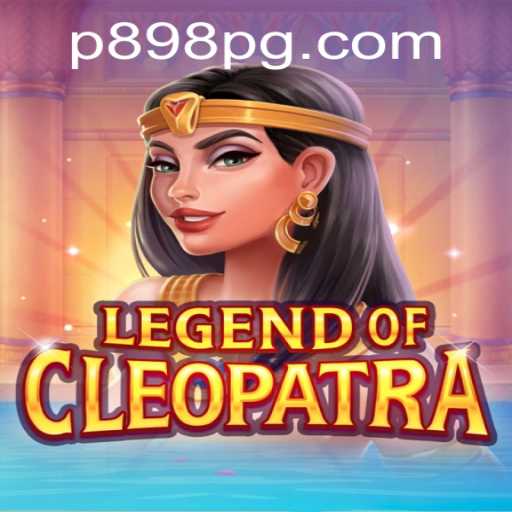 Exploring the Legend of Cleopatra and P898.COM: A Fusion of Ancient Mystique and Modern Gaming