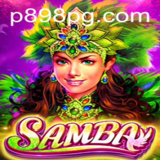Discover the Exciting World of Samba with P898.COM