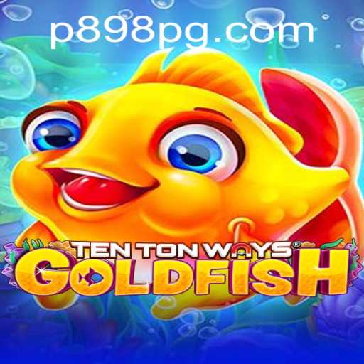 Discover the Exciting World of TenTonWaysGoldfish - Your Ultimate Guide